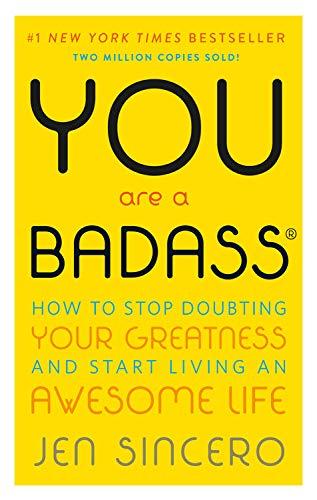 you are a badass how to stop doubting your greatness